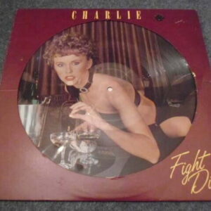 CHARLIE - FIGHT DIRTY Picture Disc LP - Nr MINT A3/B3 UK