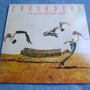 THE CRUSADERS - THE GOOD AND BAD TIMES LP - Nr MINT A1 UK  JAZZ FUSION