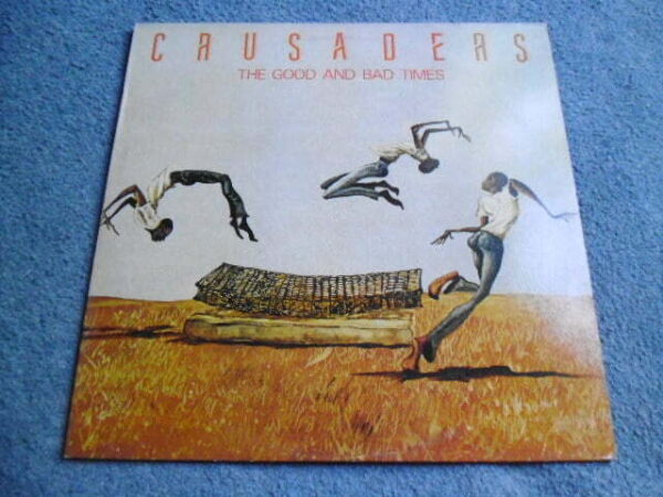 THE CRUSADERS - THE GOOD AND BAD TIMES LP - Nr MINT A1 UK  JAZZ FUSION