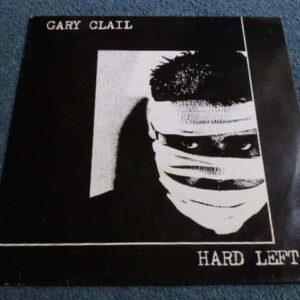 GARY CLAIL AND TACKHEAD - HARD LEFT 12" - Nr MINT INDIE DANCE ELECTRONICA