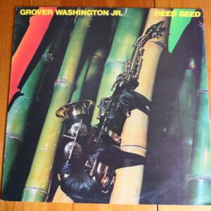 GROVER WASHINGTON JR - REED SEED LP - Nr MINT A1/B1 UK  JAZZ FUNK SOUL