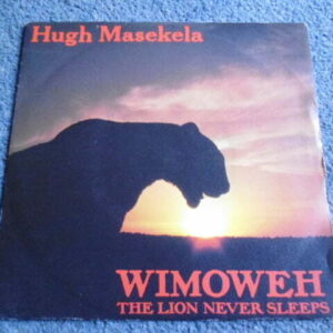 HUGH MASEKELA - WIMOWEH THE LION NEVER SLEEPS 7" - Nr MINT WORLD POP