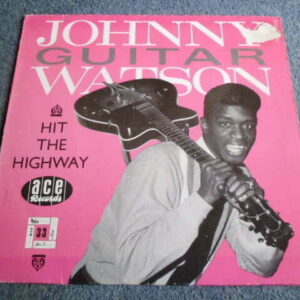 JOHNNY GUITAR WATSON - HIT THE HIGHWAY LP - EXC+ A1/B1