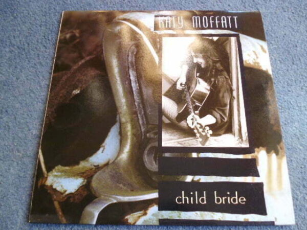 KATY MOFFATT - CHILD BRIDE LP - Nr MINT A1/B1 UK