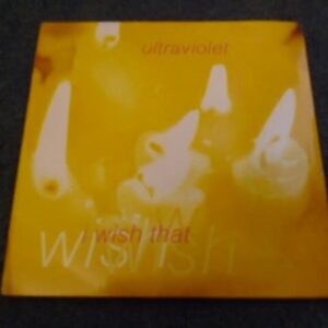 ULTRAVIOLET - I WISH THAT 7" - Nr MINT UK 1991  INDIE ELECTRONICA HOUSE