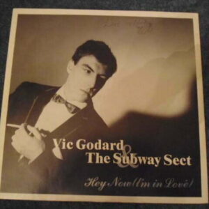 VIC GODARD & THE SUBWAY SECT - HEY NOW (I'M IN LOVE) 10" - Nr MINT UK INDIE