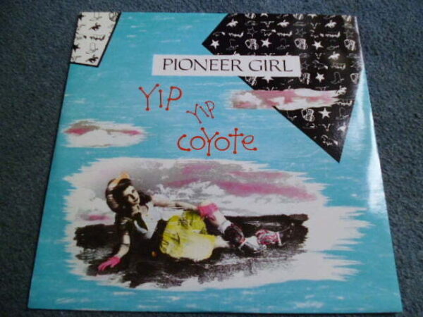 YIP YIP COYOTE - PIONEER GIRL 12" - Nr MINT A1/B1 UK INDIE COWPUNK