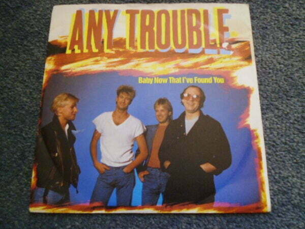 ANY TROUBLE - BABY NOW THAT I'VE FOUND YOU 7" - Nr MINT UK NEW WAVE