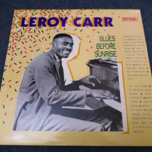 LEROY CARR - BLUES BEFORE SUNRISE LP - MINT  BLUES JOSH WHITE SCRAPPER BLACKWELL
