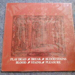 PLAY DEAD - BREAK /BLOOD STAINS / BLOOD STAINS PLEASURE 12" - Nr MINT UK PUNK INDIE