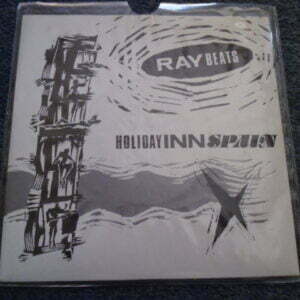 RAYBEATS - HOLIDAY INN SPAIN 7" - Nr MINT UK SURF ROCK NO WAVE CHILDREN OF NUGGETS