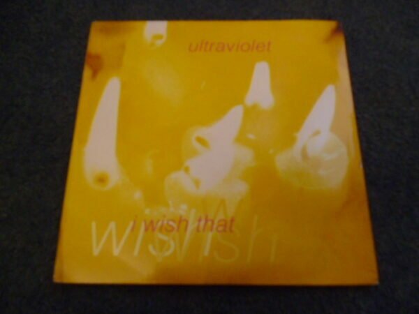 ULTRAVIOLET - I WISH THAT 7" - Nr MINT UK 1991  INDIE ELECTRONICA HOUSE